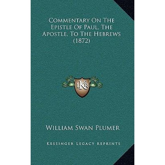 Commentary on the Epistle of Paul, the Apostle, to the Hebrews (1872) Hardcover