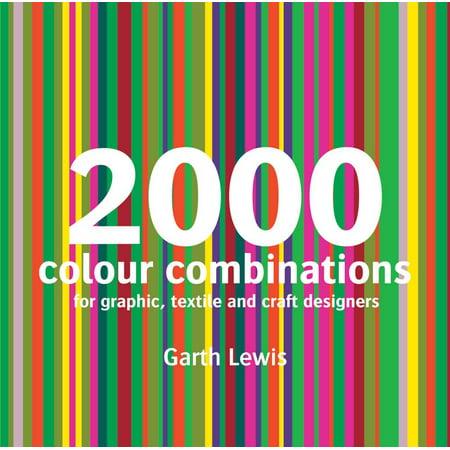 2000 Colour Combinations : For Graphic, Textile, and Craft