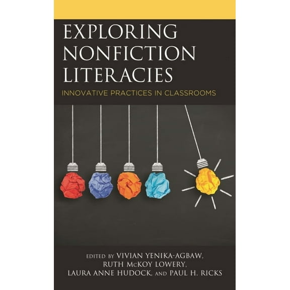 Exploring Nonfiction Literacies: Innovative Practices in Classrooms, (Hardcover)