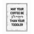 thumbnail image 5 of Stupell Industries Coffee Stronger Than Toddler Phrase Family Parent Sign Framed Wall Art Design by Daphne Polselli, 24" x 30", Black Framed, 5 of 5