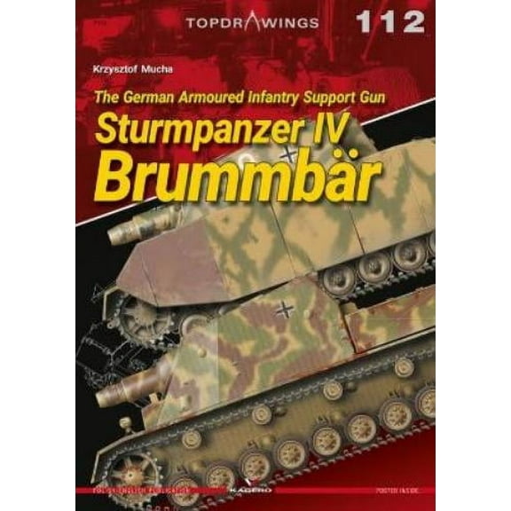 The German Armoured Infantry Support Gun Sturmpanzer Iv BrummbäR Krzysztof Mucha (Paperback)