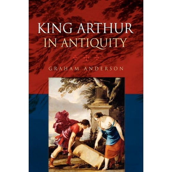 King Arthur in Antiquity, (Paperback)