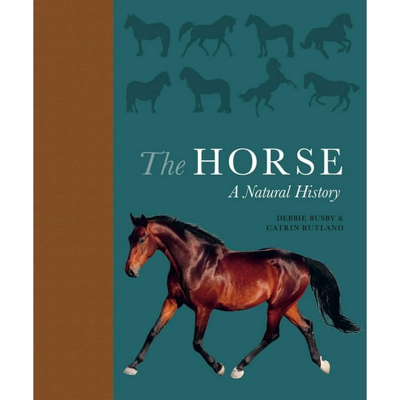 The Horse: A Natural History, (Hardcover)