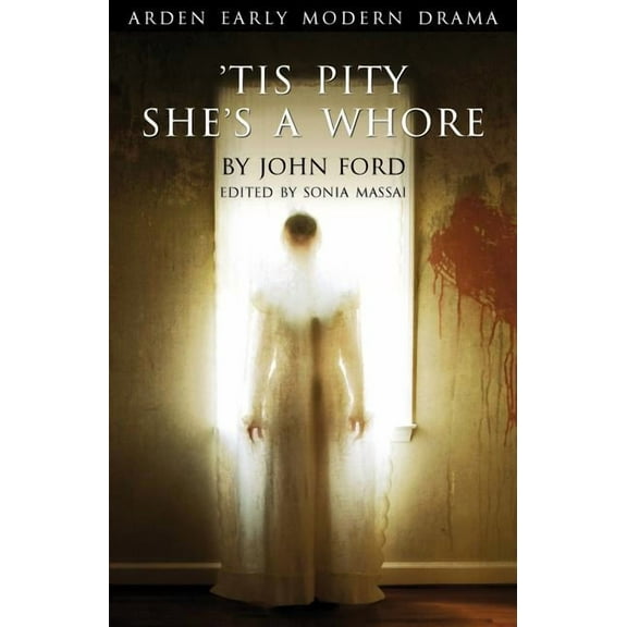Arden Early Modern Drama 'Tis Pity She's a Whore, (Paperback)