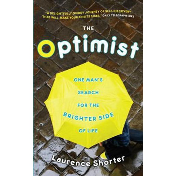 Pre-Owned The Optimist: One Man's Search for the Brighter Side of Life (Paperback) 0385664532 9780385664530