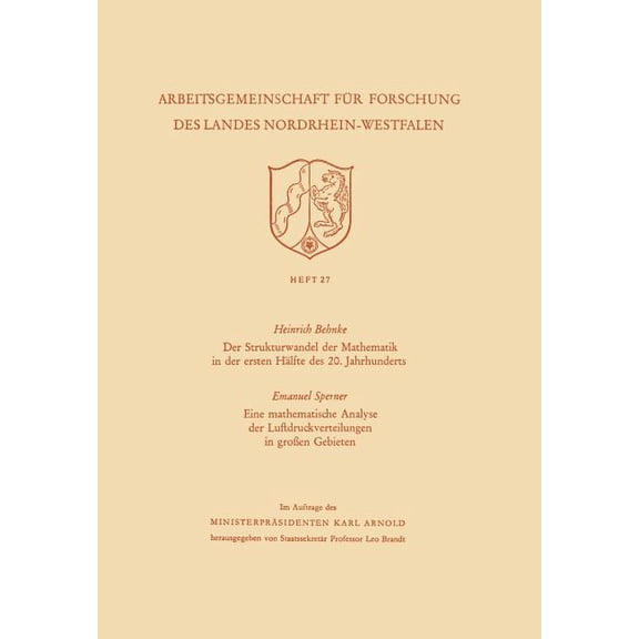 Arbeitsgemeinschaft Für Forschung Des La Der Strukturwandel Der Mathematik in Der Ersten Hälfte Des 20. Jahrhunderts. Eine Mathematische Analyse Der Luftdruckver, Book 27, (Paperback)