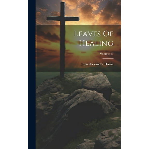 Leaves Of Healing; Volume 11 (Hardcover)
