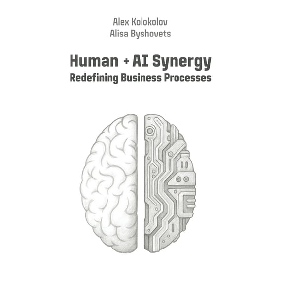 Human   AI Synergy: Redefining Business Processes, (Paperback)