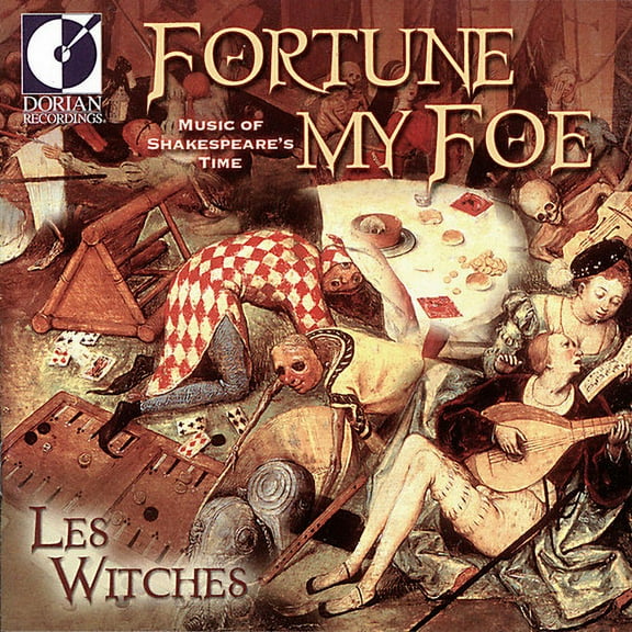 Les Witches - Fortune My Foe: Music of Shakespeare's Time - Music & Performance - CD