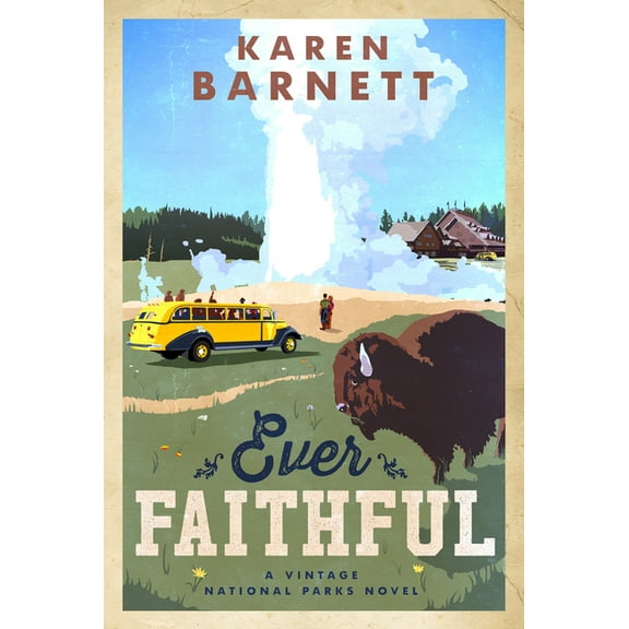 Ever Faithful: A Vintage National Parks Novel, (Paperback)