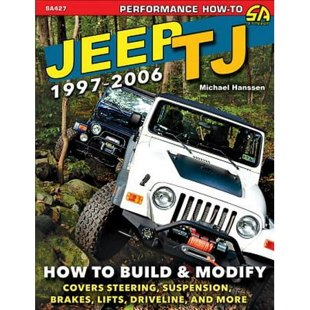 Jeep Tj 1997-2006: How to Build & Modify