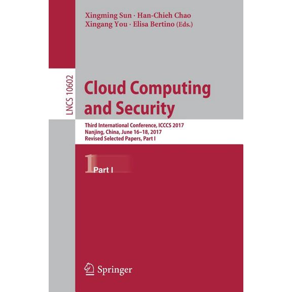 Cloud Computing and Security: Third International Conference, Icccs 2017, Nanjing, China, June 16-18, 2017, Revised Sele, (Paperback)