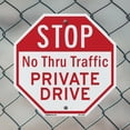 thumbnail image 5 of Stop No Thru Traffic Private Driv Octagon Sign Weather Resistant Made in the USA, 5 of 6