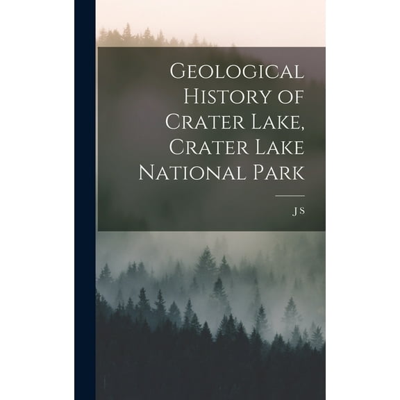 Geological History of Crater Lake, Crater Lake National Park (Hardcover)