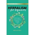 thumbnail image 1 of Pre-Owned Herbalism for beginners: A practical guide on how to improve your health by using inexpensive, accessible herbs (Hardcover) 1919635432 9781919635439, 1 of 1