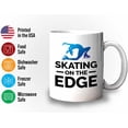 thumbnail image 3 of Figure Skating Coffee Mug 11oz White - Skating On The Edge - Figure Skating Ice Skaters Winter Sports Funny Sarcasm, 3 of 7