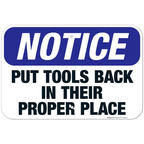 Put Tools Back In Their Proper Place Sign, OSHA Notice Sign, 12x18 Aluminum