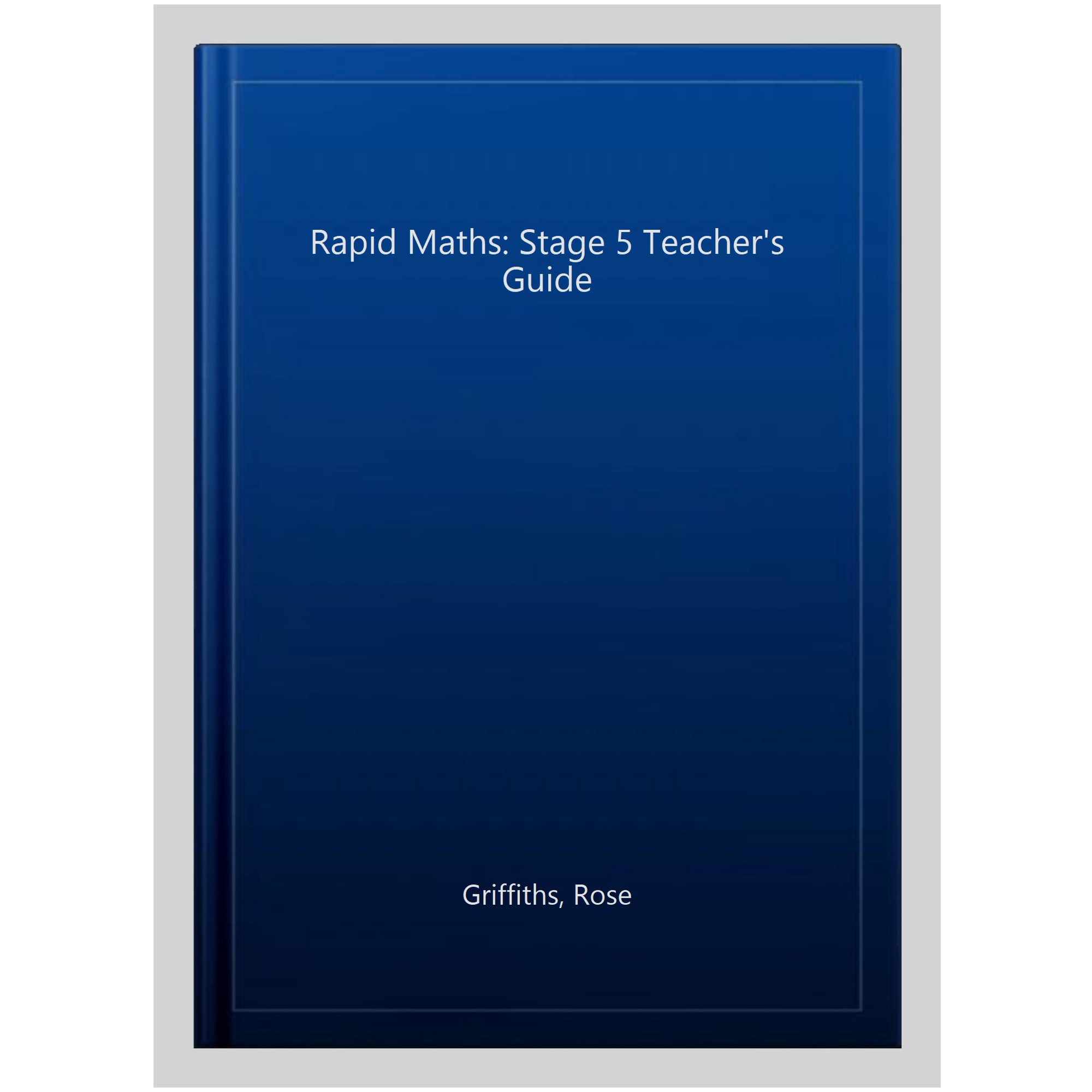 Rapid Maths: Stage 5 Teacher s Guide