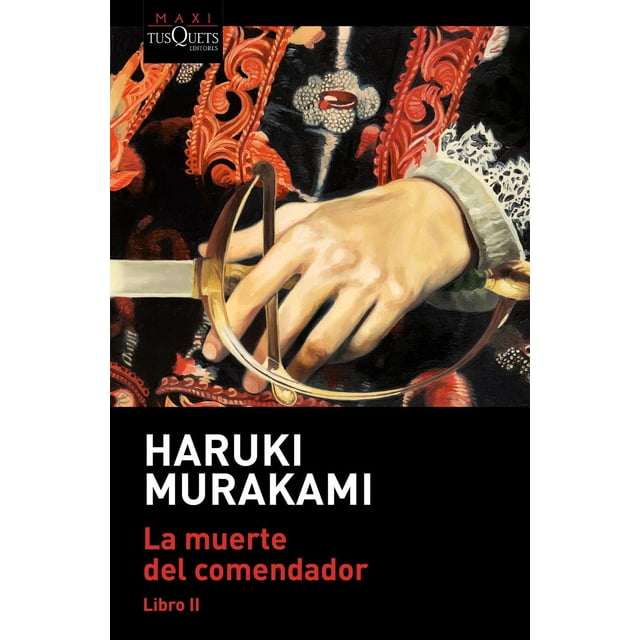 Libro La Muerte Del Comendador (libro 2) Tapa Blanda, Autor Haruki Murakami, Editorial Tusquets Mexico