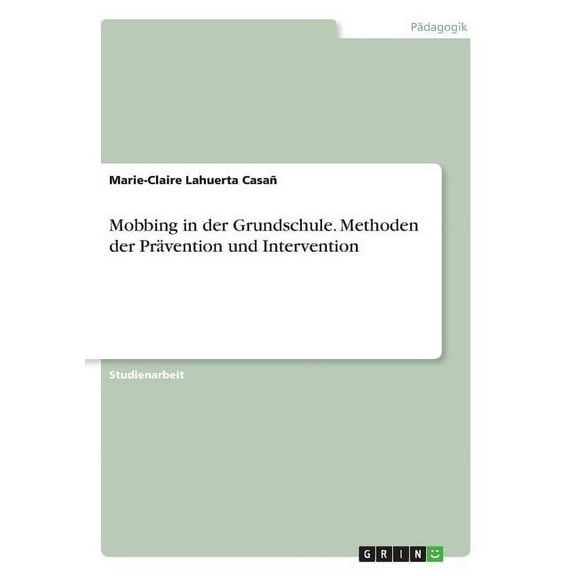 Mobbing in der Grundschule. Methoden der Prävention und Intervention (Paperback)