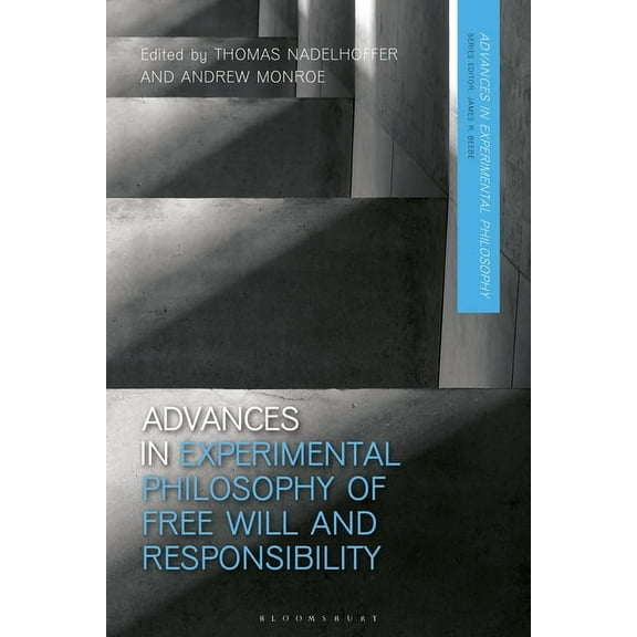 Advances in Experimental Philosophy Advances in Experimental Philosophy of Free Will and Responsibility, (Paperback)