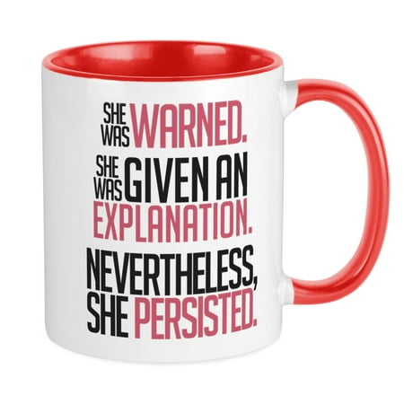 

CafePress - Nevertheless She Persisted. Mugs - Ceramic Coffee Tea Novelty Mug Cup 11 oz