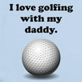 thumbnail image 2 of CafePress - I Love Golfing With My Daddy Body Suit - Baby Light Bodysuit, Size Newborn - 24 Months, 2 of 4