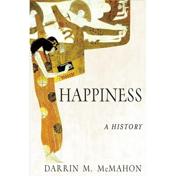 Happiness: A History, (Paperback)