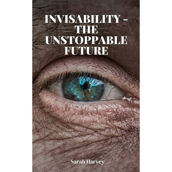 InVisability - The Unstoppable Future, (Paperback)