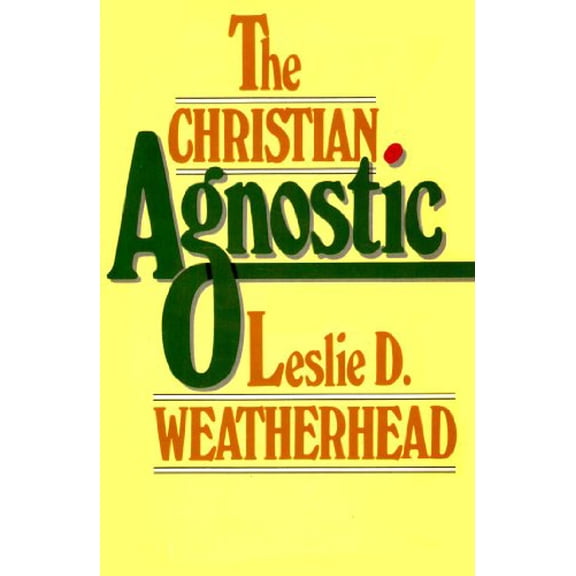 Pre-Owned The Christian Agnostic (Paperback) 0687069793 9780687069798