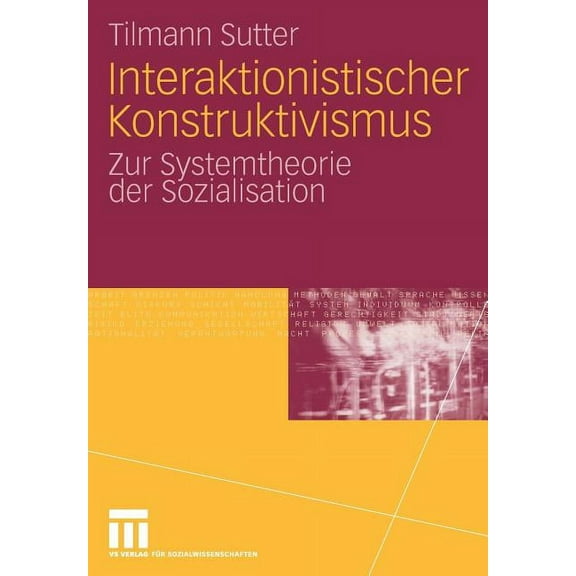 Interaktionistischer Konstruktivismus: Zur Systemtheorie Der Sozialisation, (Paperback)