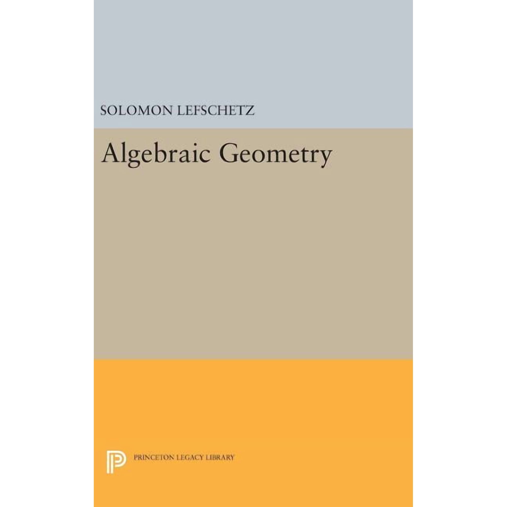 Princeton Legacy Library Algebraic Geometry, Book 2105, (Hardcover)