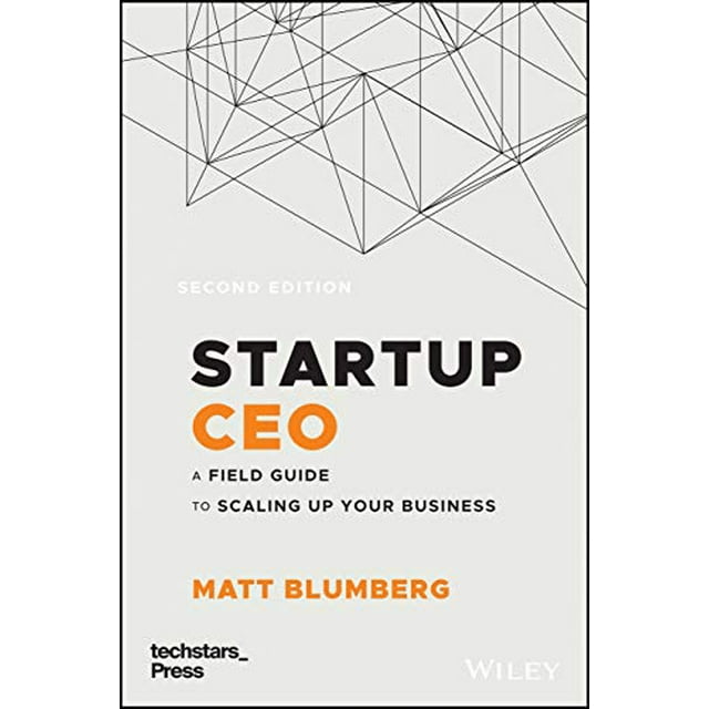 Startup CEO: A Field Guide to Scaling Up Your Business (Techstars)