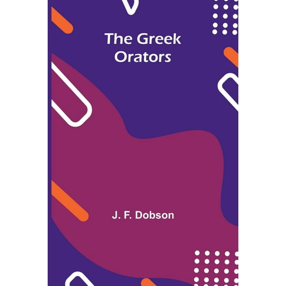 The Greek orators, (Paperback)