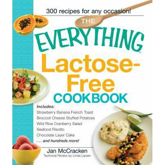 Pre-Owned The Everything Lactose Free Cookbook: Easy-To-Prepare, Low-Dairy Alternatives for Your Favorite (Paperback) by Jan McCracken