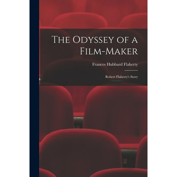 The Odyssey of a Film-maker: Robert Flaherty's Story, (Paperback)