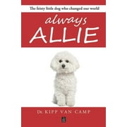 Always Allie: The feisty little dog who changed our world (Paperback)