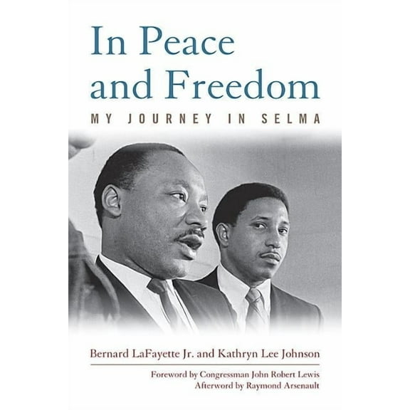 Civil Rights and the Struggle for Black In Peace and Freedom: My Journey in Selma, (Paperback)