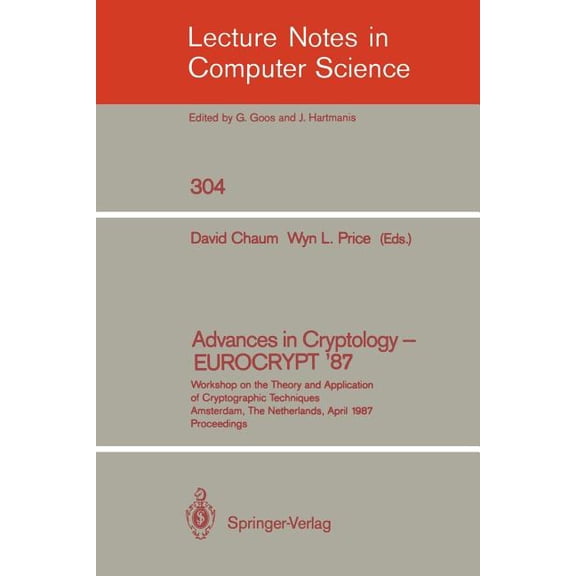 Lecture Notes in Computer Science Advances in Cryptology - Eurocrypt '87: Workshop on the Theory and Application of Cryptographic Techniques, Amsterd, Book 304, (Paperback)
