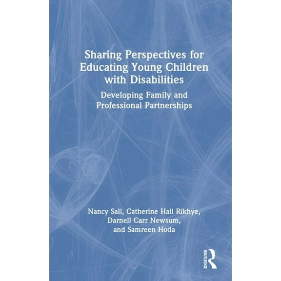 Sharing Perspectives for Educating Young Children with Disabilities: Developing Family and Professional Partnerships, (Hardcover)
