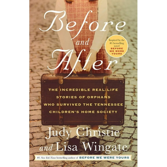 Before and After: The Incredible Real-Life Stories of Orphans Who Survived the Tennessee Children's Home Society, (Paperback)