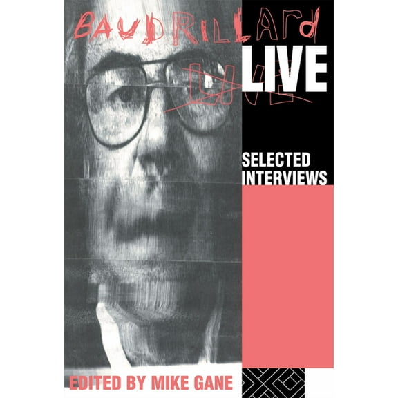 Baudrillard Live: Selected Interviews, (Paperback)