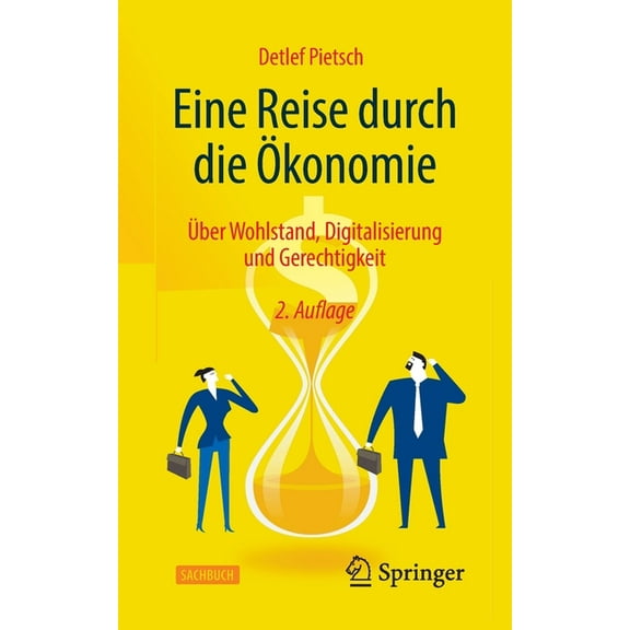 Eine Reise Durch Die Ökonomie: Über Wohlstand, Digitalisierung Und Gerechtigkeit, (Paperback)