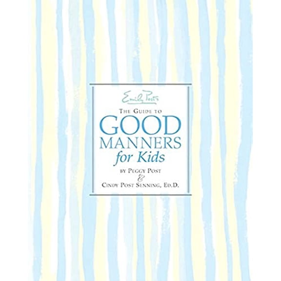 Pre-Owned Emily Post's the Guide to Good Manners for Kids (Hardcover) 0060571969 9780060571962