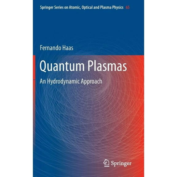 Springer Atomic, Optical, and Plasma Phy Quantum Plasmas: An Hydrodynamic Approach, Book 65, (Hardcover)