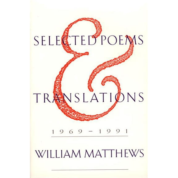 Selected Poems and Translations: 1969-1991, (Paperback)