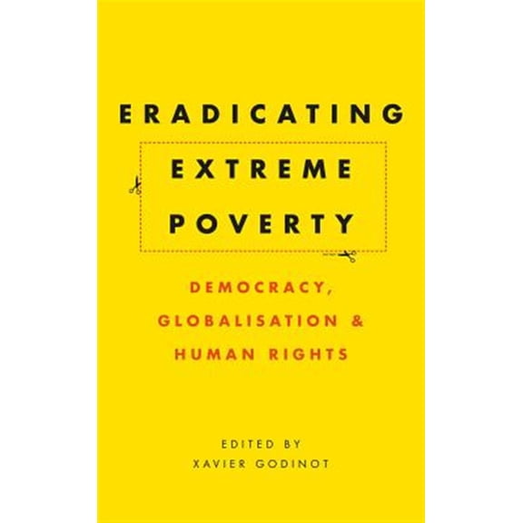 Pre-Owned Eradicating Extreme Poverty: Democracy, Globalisation and Human Rights, (Paperback)