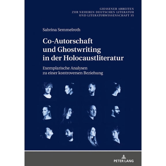 Gießener Arbeiten Zur Neueren Deutschen Literatur Und Litera: Co-Autorschaft und Ghostwriting in der Holocaustliteratur: Exemplarische Analysen zu einer kontroversen Beziehung (Hardcover)
