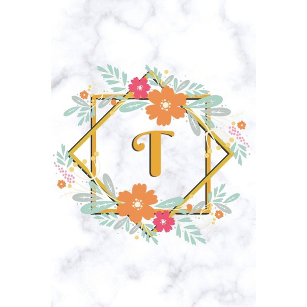 T Sketchbook Cute Floral Initial Monogram Drawing Book For Artists Fancy Personalized Doodling Pad For Students For Girls Women White Marble Golden Flower Frame Letter T Paperback Walmart Com