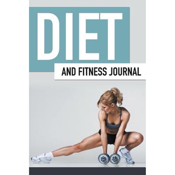 Diet And Fitness Journal (Paperback)